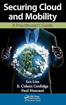 securing cloud and mobility 1st edition paul hourani ,e coleen coolidge ,ian lim 1439850550, 978-1439850558