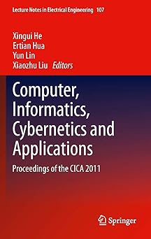 computer informatics cybernetics and applications proceedings of the cica 2011 1st edition xingui he ,ertian