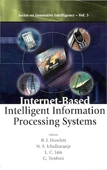 internet based intelligent information processing systems 1st edition r j howlett ,g tonfoni ,n s