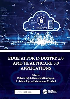 edge ai for industry 5 0 and healthcare 5 0 applications 1st edition pethuru raj ,b sundaravadivazhagan ,a