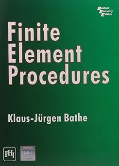 finite element procedures see all formats and s edition klaus jurgen bathe 8126529989, 978-8126529988