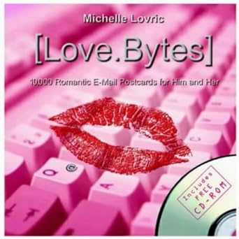 love bytes 10 000 romantic email postcards for him and her 1st edition michelle lovric 1903296617,