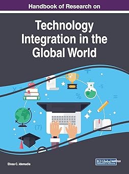 handbook of research on technology integration in the global world 1st edition efosa c idemudia 1522563679,