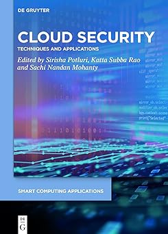 cloud security techniques and applications 1st edition sirisha potluri ,katta subba rao ,sachi nandan mohanty