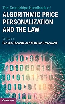 the cambridge handbook of algorithmic price personalization and the law 1st edition fabrizio esposito
