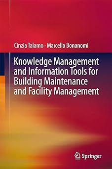 knowledge management and information tools for building maintenance and facility management 1st edition
