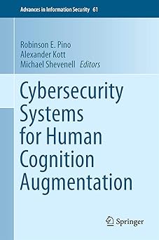 cybersecurity systems for human cognition augmentation 1st edition robinson e pino ,alexander kott ,michael