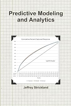 predictive modeling and analytics 1st edition jeffrey strickland 1312375442, 978-1312375444