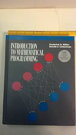 introduction to mathematical programming 1st edition gerald j hillier frederick s , liberman 0079118291,