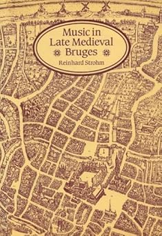 music in late medieval bruges 1st edition reinhard strohm 0193163276, 978-0193163270