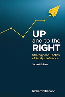 up and to the right strategy and tactics of analyst influence 1st edition richard stiennon 1945254157,