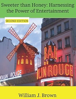 sweeter than honey harnessing the power of entertainment 1st edition dr william j brown 0986049557,
