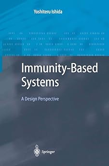 immunity based systems a design perspective 1st edition yoshiteru ishida 364205661x, 978-3642056611