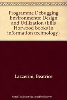 program debugging environments design and utilization 1st edition beatrice lazzerini ,lanfranco lopriore