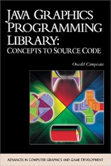java graphics programming library concepts to source code 1st edition oswald campesato 1584500921,
