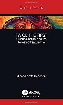 twice the first quirino cristiani and the animated feature film 1st edition giannalberto bendazzi 1138554464,