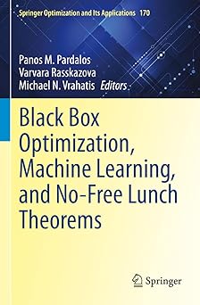black box optimization machine learning and no free lunch theorems 1st edition panos m pardalos ,varvara
