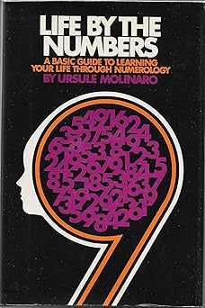 life by the numbers a basic guide to learning your life through numerology 1st edition ursule molinaro