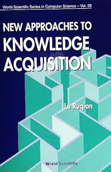 new approaches to knowledge acquisition 1st edition ruqian lu 9810213166, 978-9810213169