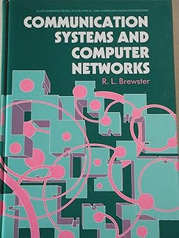 communication systems and computer networks 1st edition r l brewster 0470214899, 978-0470214893