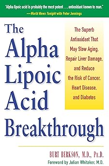 alpha lipoic acid breakthrough the superb antioxidant that may slow aging repair liver damage and reduce the