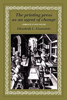 the printing press as an agent of change communications and cultural trans 1st edition elizabeth l eisenstein