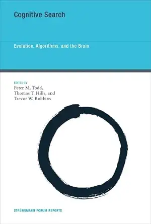 cognitive search evolution algorithms and the brain 1st edition peter m todd ,thomas t hills ,trevor w