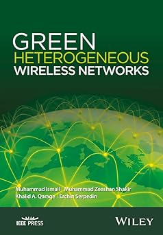 green heterogeneous wireless networks 1st edition muhammad ismail ,muhammad zeeshan shakir ,khalid a qaraqe
