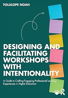 designing and facilitating workshops with intentionality 1st edition tolulope noah 103275804x, 978-1032758046