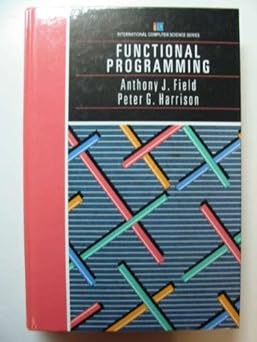 functional programming 1st edition anthony j field ,peter harrison 0201192497, 978-0201192490