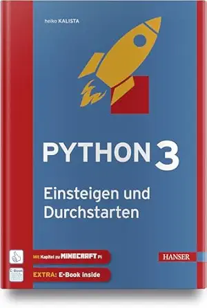 python 3 einsteigen und durchstarten python lernen fa 1/4r anfa nger und umsteiger mit kapiteln zu git und