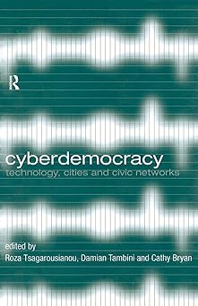 cyberdemocracy 1st edition damian tambiniroza tsagarousianoucathy bryan 0415171350, 978-0415171359