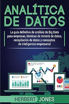 anala tica de datos la gua a definitiva de ana lisis de big data para empresas tacnicas de minera a de datos