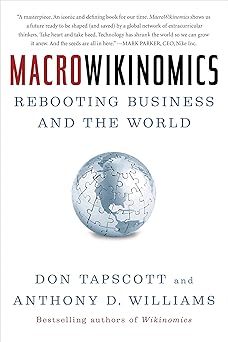 macrowikinomics rebooting business and the world 1st edition don tapscott ,anthony d williams 1591843561,