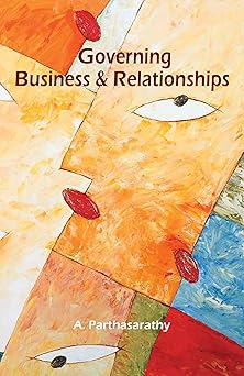 governing business and relationships 1st edition a parthasarathy 8190617966, 978-8190617963