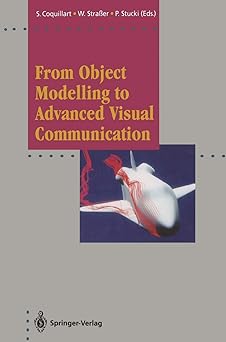 from object modelling to advanced visual communication 1st edition sabine coquillart ,wolfgang strasser