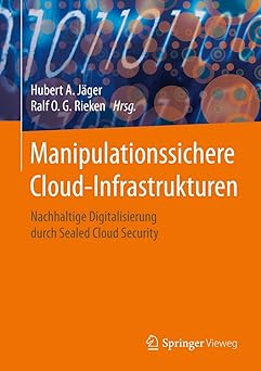 manipulationssichere cloud infrastrukturen nachhaltige digitalisierung durch sealed cloud security 1st