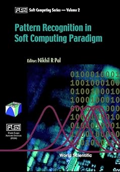 pattern recognition in soft computing paradigm 1st edition nikhil r pal 9810244916, 978-9810244910