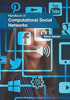 handbook of computational social networks 1st edition melva sawyer 1639892567, 978-1639892563
