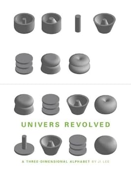 univers revolved a three dimensional alphabet 1st edition ji lee 0810943492, 978-0810943490
