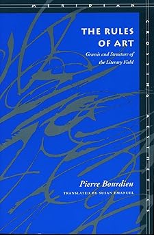 the rules of art genesis and structure of the literary field 1st edition pierre bourdieu 0804726272,