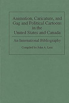 animation caricature and gag and political cartoons in the united states and canada an international