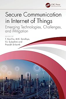 secure communication in internet of things 1st edition t kavitha ,m k sandhya ,v j subashini ,prasidh