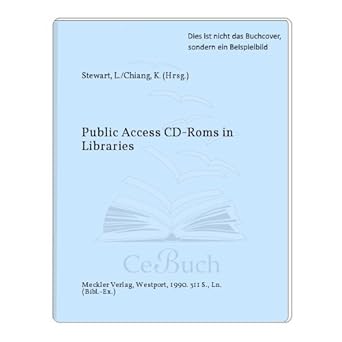 public access cd roms in libraries case studies 1st edition linda stewart ,katherine s chiang ,bill coons