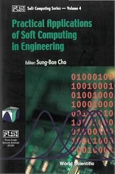 practical applications of soft computing in engineering 1st edition sung bae cho 9810245238, 978-9810245238