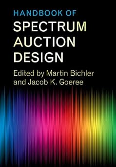 handbook of spectrum auction design 1st edition martin bichler ,jacob k goeree 1107135346, 978-1107135345