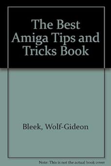 the best amiga tricks and tips/book and disk 1st edition wolf gideon bleek ,weltner ,stefan maelger