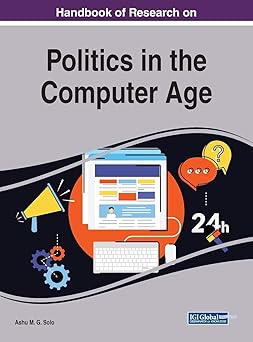 handbook of research on politics in the computer age 1st edition ashu m g solo 1799803775, 978-1799803775