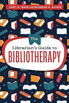 the librarians guide to bibliotherapy 1st edition judit h ward ,nicholas a allred 0838936628, 978-0838936627
