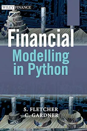 financial modelling in python 1st edition shayne fletcher ,christopher gardner 0470987847, 978-0470987841